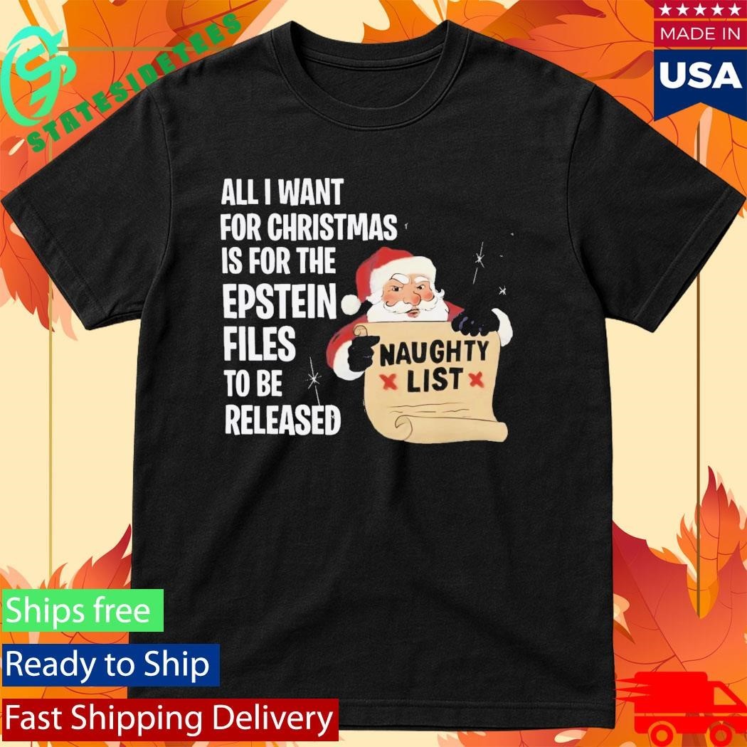 All I Want For Christmas Is For The Epstein Files Shirt