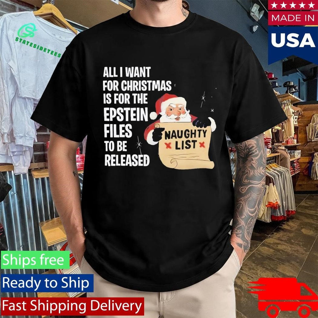 All I Want For Christmas Is For The Epstein Files Shirt