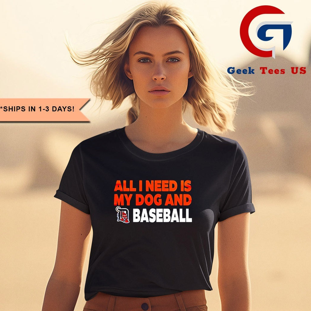 All I need is my dog and Detroit Tigers bark in the park shirt