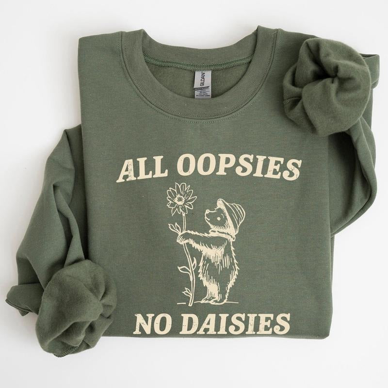 All Oopsies No Daisies, Cute Bear Sweatshirt T-Shirts, Hoodie | DripVista.com