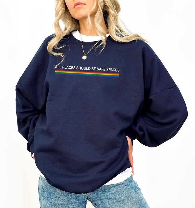 All Places Should Be Safe Spaces Sweatshirt, Human Rights Shirt, LGBT Awareness Hoodie, Rainbow LGBT Gift Casual Oversized