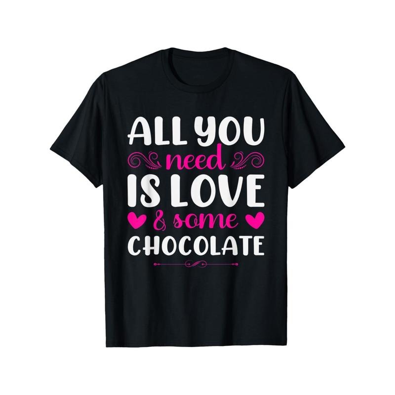 All You Need Is Love And Chocolate Funny Valentine'S Day T-Shirt made in usa Hoodie, Sweatshirt | DripVista.com