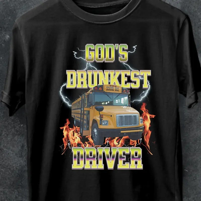 Amazing God's Drunkest Driver T-shirt,funny meme shirt, bus driver tee,Funny Gift,Unisex Offensive T-Shirt,School tee,Funny Tee Top,ironic.