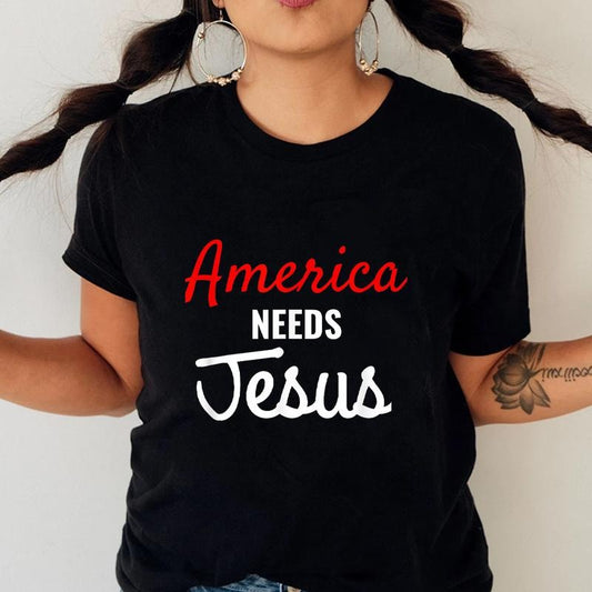 America Needs Jesus Me Tee Pure Cotton Casual Street Style Crew Neck Short Sleeve T-Shirt Tops Trendy For Women For Men