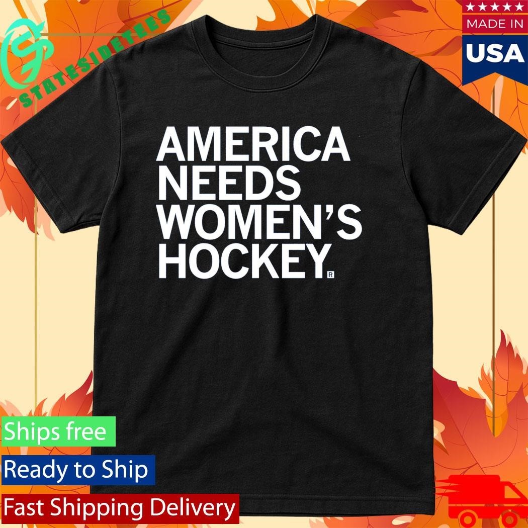 America Needs Women’s Hockey Shirt