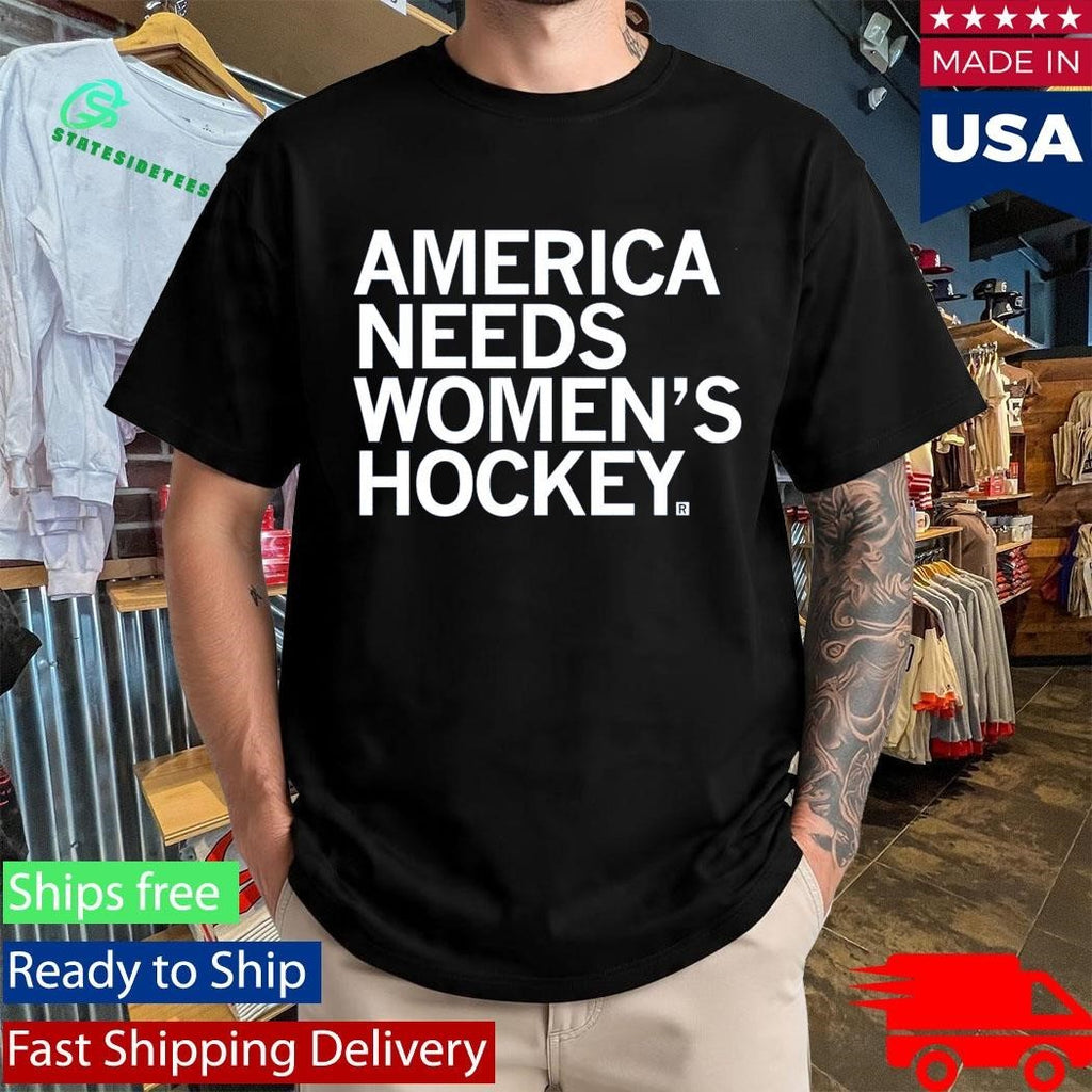 America Needs Women’s Hockey Shirt