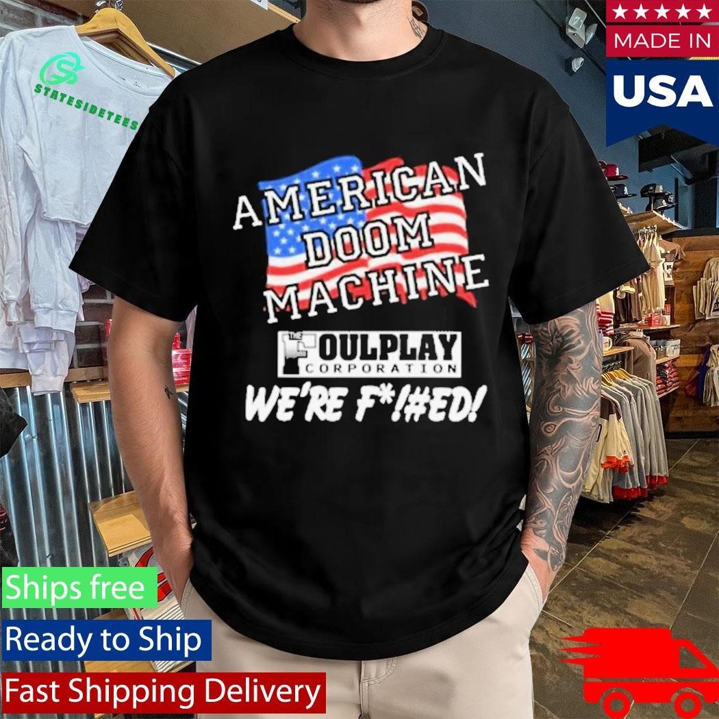 American Doom Machine Foulplay Corporation Sanctions Shirt