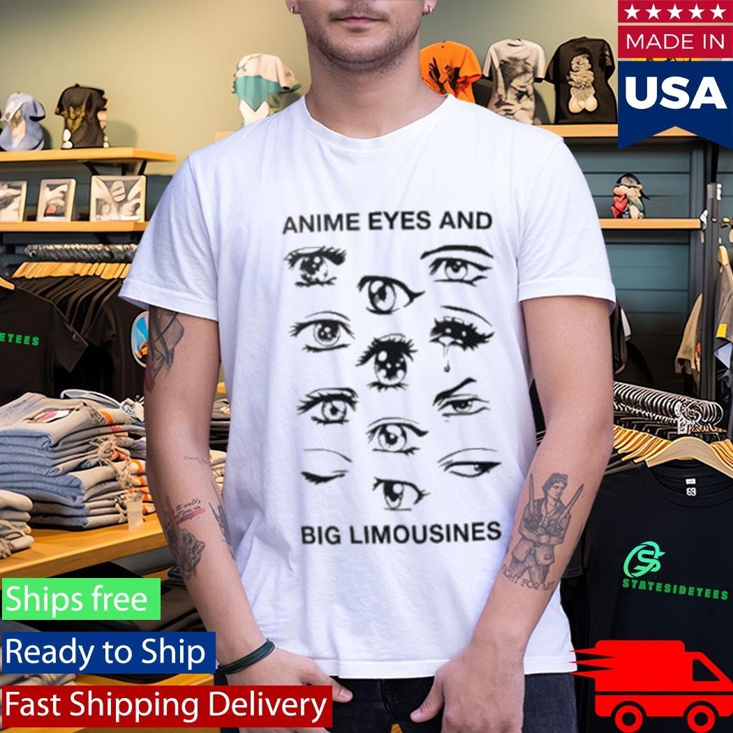 Anime Eyes And Big Limousines Shirt