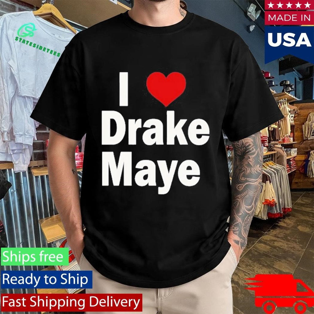 Ann Maye I Heart Drake Maye Shirt