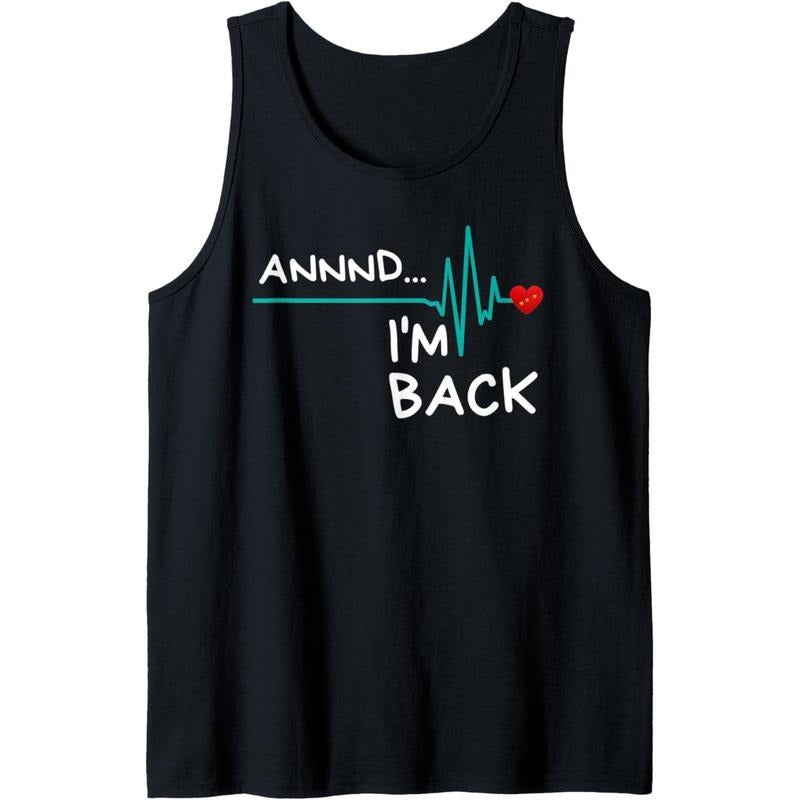 Annnd I'm Back. Heart Attack Survivor product Funny Quote Tank Top Made in USA T-Shirts, Hoodie, Sweatshirt | DripVista.com