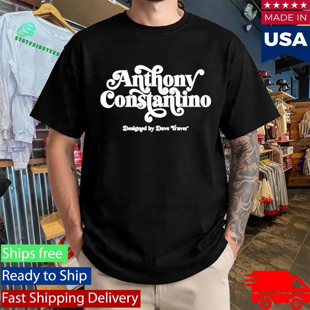 Anthony Constantino Dave Traver Shirt