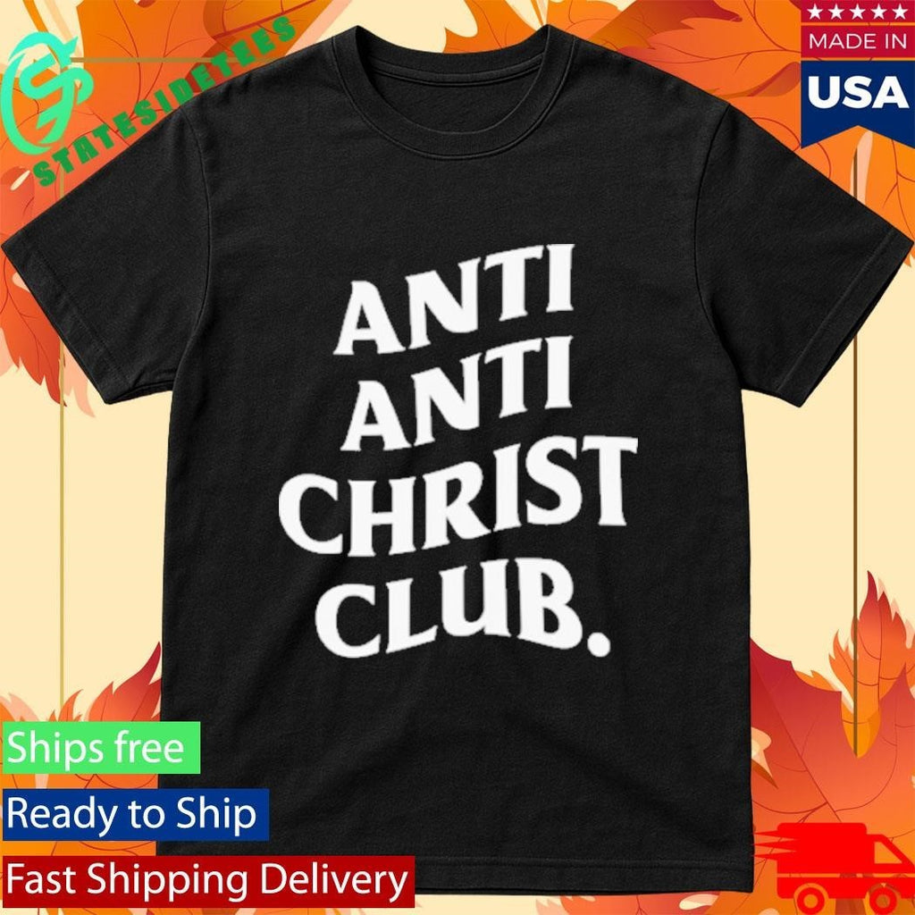 Anti Anti-Christ Club T-Shirt