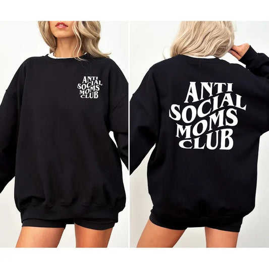 Anti Social Moms Club Sweatshirt and Hoodie, Antisocial Mom Shirt, Mama Sweatshirt, Front and Back, Mothers Day Gift for Her