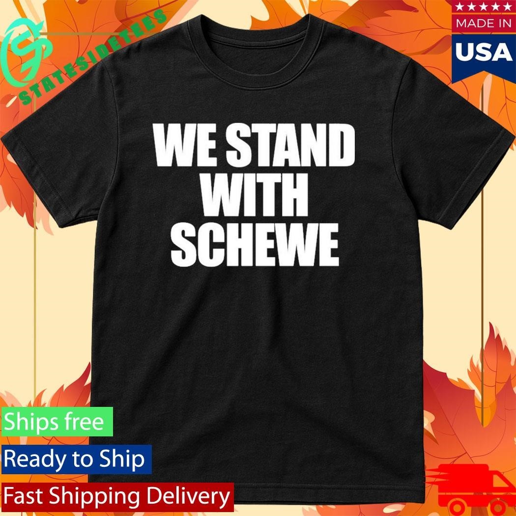 Antigo Basketball We Stand With Schewe Shirt
