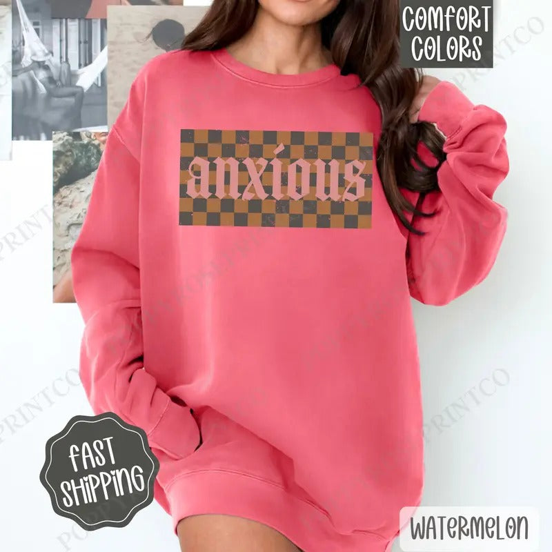Anxious Comfort Colors Sweatshirt, Anxious Women's Crewneck, Cute Women's Sweater T-Shirts, Hoodie | DripVista.com