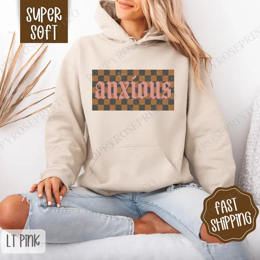 Anxious Hoodie, Anxiety Women's Crewneck, Trendy Women's Hooded Sweater