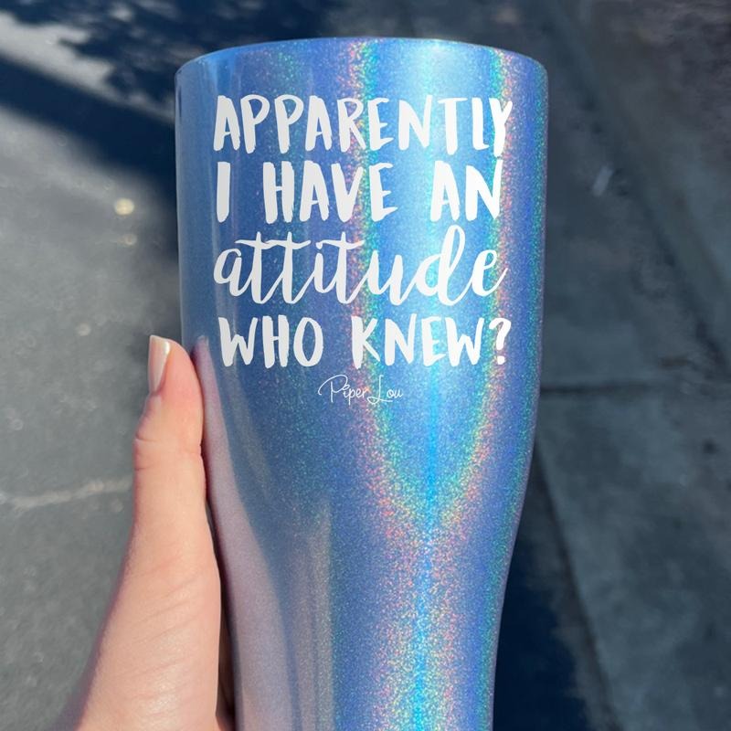 Apparently I Have An Attitude Laser Etched Tumbler T-Shirts, Hoodie, Sweatshirt | DripVista.com