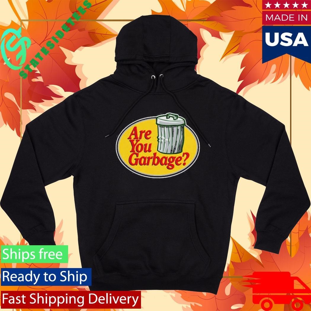 Are You Garbage Pro Fishing Shirt