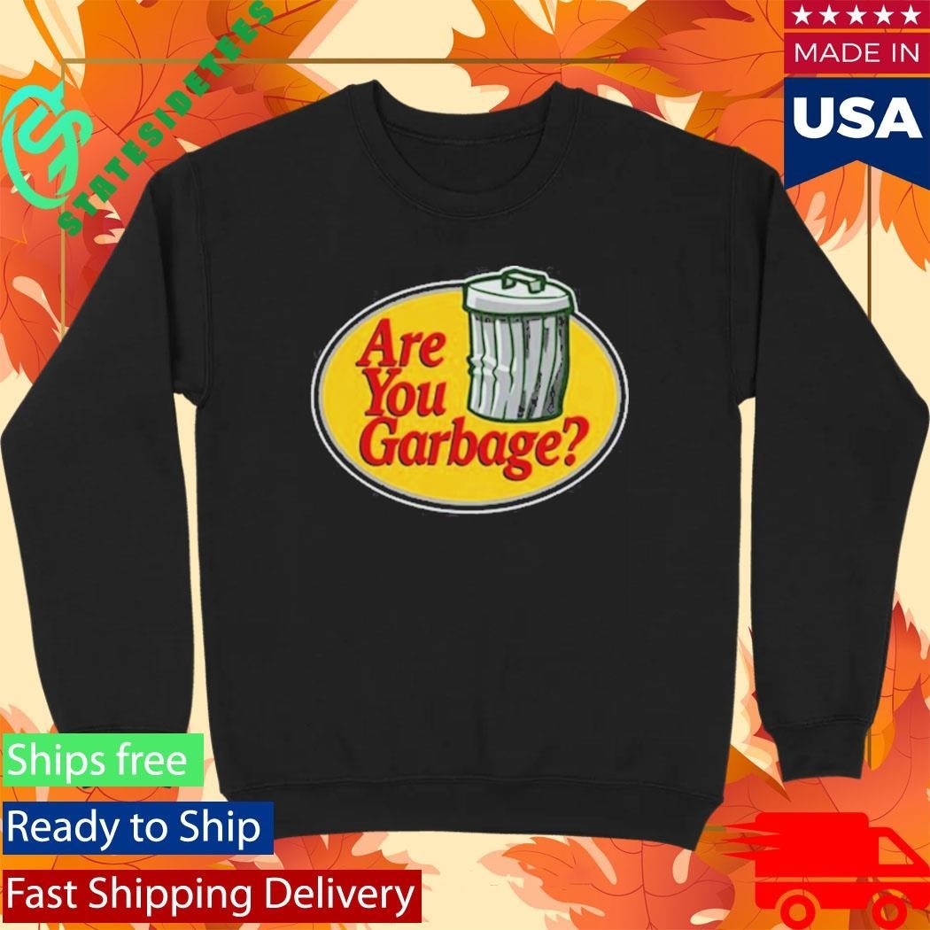 Are You Garbage Pro Fishing Shirt