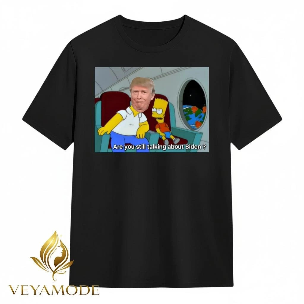 Are you still talking about Biden Trump tee