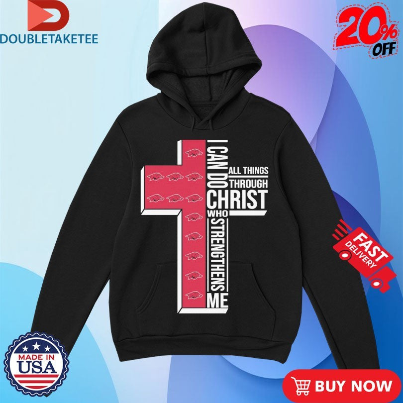 Arkansas Razorbacks I Can Do All Things Through Christ Who Strengthen Me T-shirts