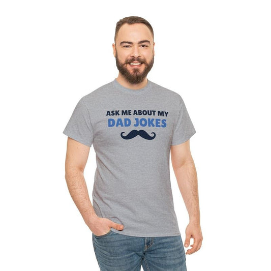 Ask Me About My Dad Jokes Shirt Hoodie Sweater Funny Dad Jokes Tee Father's Day Funny Shirt Mustache Dad Jokes Tee Dad Shirt For Funny Father Puns