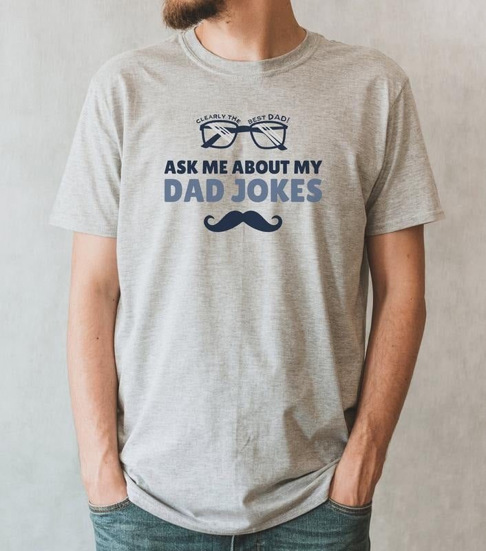 Ask Me About My Dad Jokes T Shirt Hoodie Sweater Best Dad T-shirt Dad Shirt Dad Jokes Fathers Day T-shirt Fathers Day Gift Gift For Dad Gift Father
