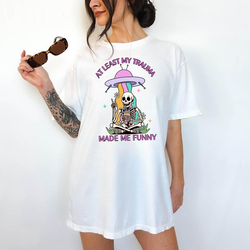 At Least My Trauma Made Me Funny T-Shirt- Print is Sublimation, Unisex T-Shirt, Funny Tee, Cute Top, Cute with Jeans, Fun Summer Tee