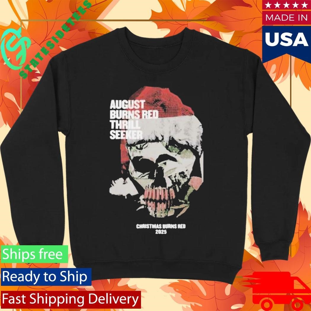 August Burns Red Thrill Seeker Christmas Burns Red 2025 Shirt