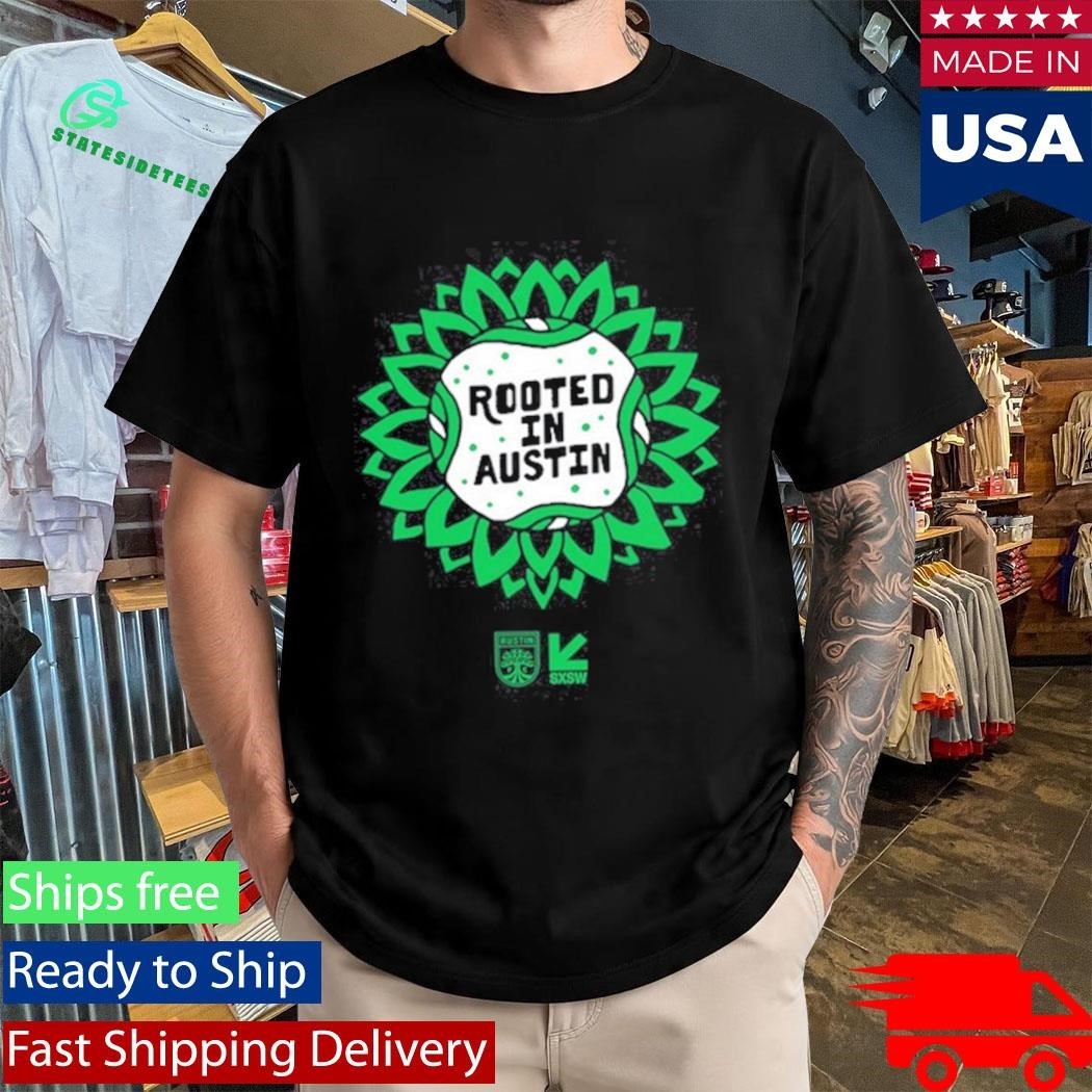 Austin Fc Sxsw Rooted In Austin Shirt