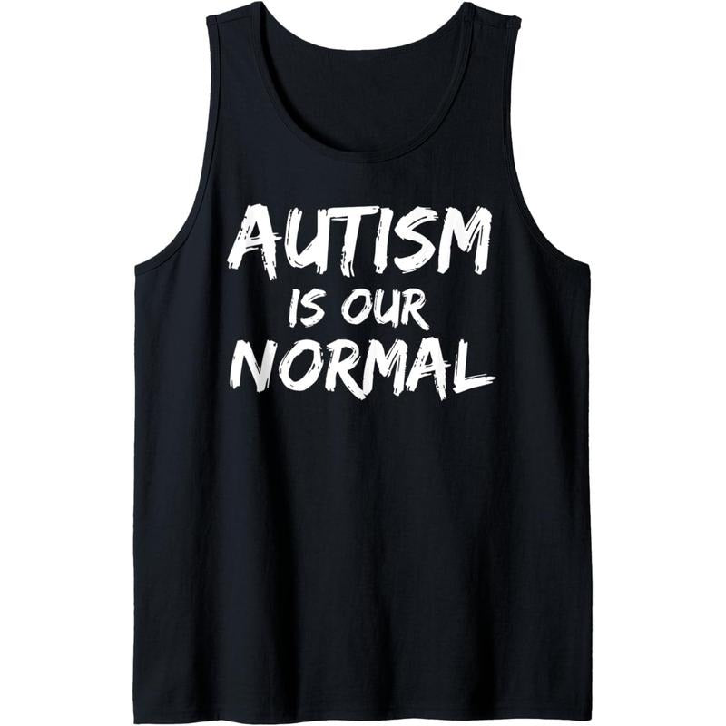 Autism Quote for Families Autistic Mom Autism is Our Normal Tank Top MADE IN USA T-Shirts, Hoodie, Sweatshirt | DripVista.com