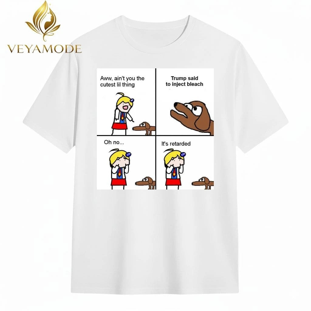 Aww ain’t you the cutest lil thing Trump said to inject bleach tee