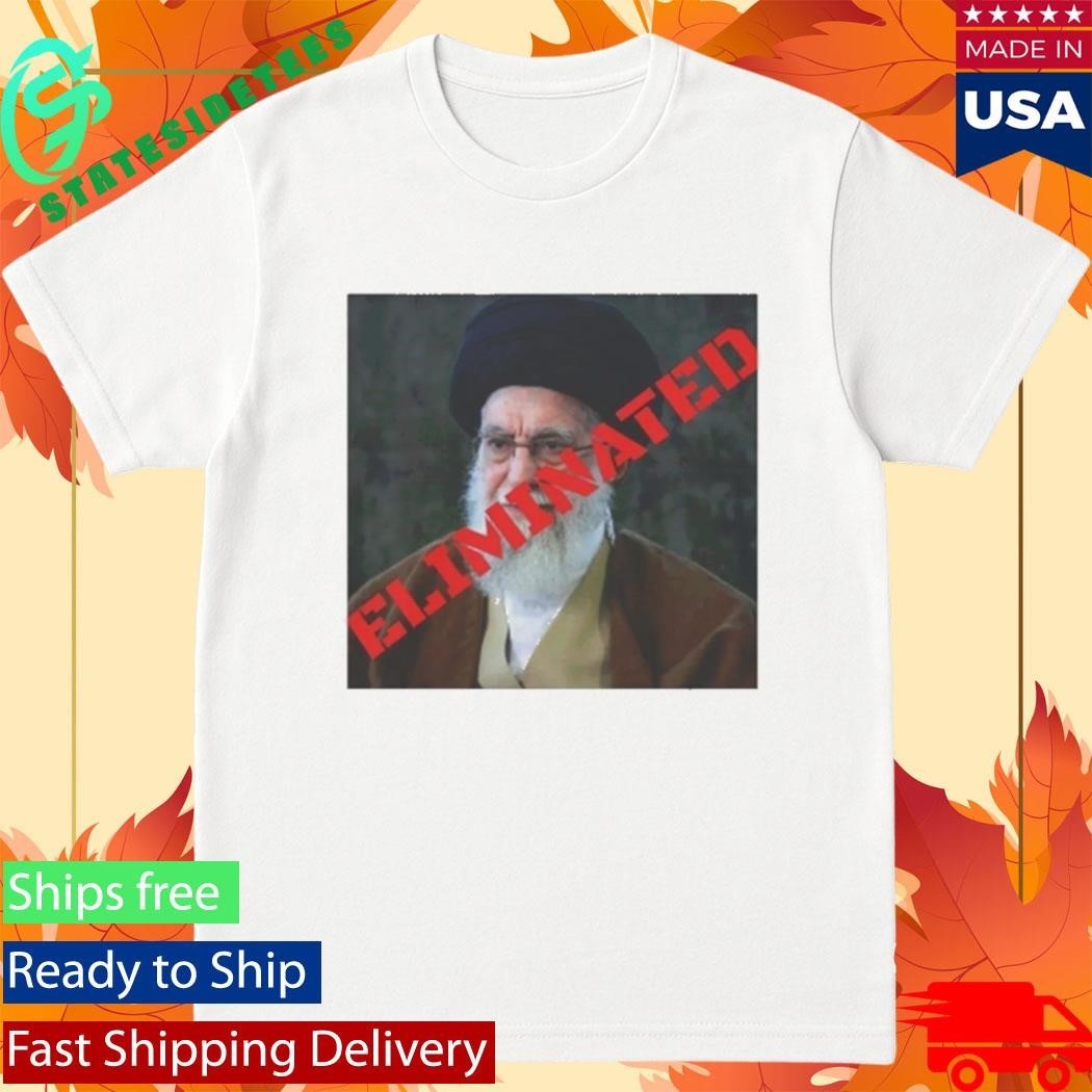 Ayatollah Khamenei Eliminated 2026 Shirt