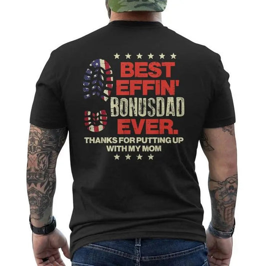 B*st Effin Bonusdad Ever Shirt Back Print, Us Flag Boot Step Dad Shirt, Fathers Day Gift For Mens, Bonus Dad Tee, Unisex Short Sleeve Tee, Classic Streetwear