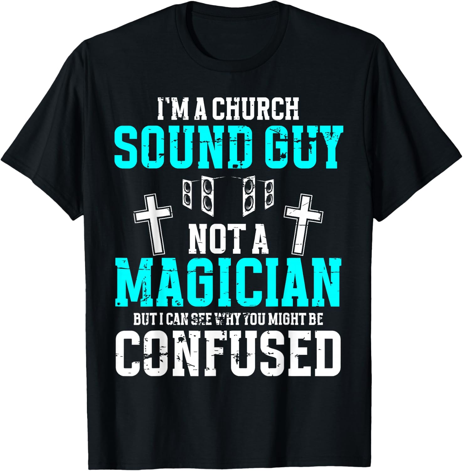 Church Sound Guy Not A Magician Funny Audio Engineer T-Shirt