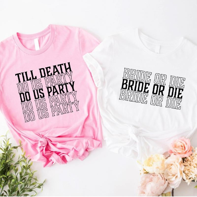 Bachelorette Party Shirts, Bride Or Die Shirt, Till Death Do Us Party T-Shirt, Matching Halloween Tees, Bridal Shower Tee, Matching Bridesmaid Gift Tee.
