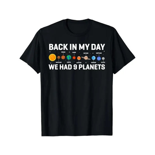 Back In My Days We Had 9 Planets, Pluto Astronomy Space T-Shirt Made in USA