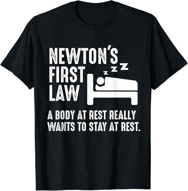 Back To School Shirts, Funny Physics Shirts, Funny Newton Physics Joke First Law Sleep Gag Gift T-Shirt Cotton Fashion...
