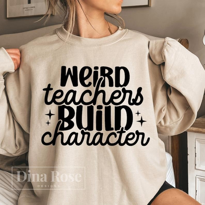 Back To School Weird Teachers Build Character Shirt, Teacher Shirt, Teacher Funny Shirt, Teacher Appreciation Shirt, Teacher Shirt Shirt, Teacher Gift Idea, Shirt