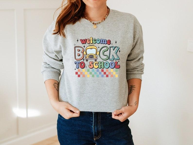 Back To School Welcome Back To School T Shirt Sweater Hoodie, First Day Of School Hoodie, Teacher Shirt, Teacher Life, Gift For Teacher, Kids School, 1st Day of School