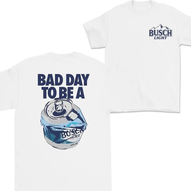 Bad Day to Be a Busch Light 2 Sides T-Shirt, For Women, For Men Hoodie, Sweatshirt | DripVista.com