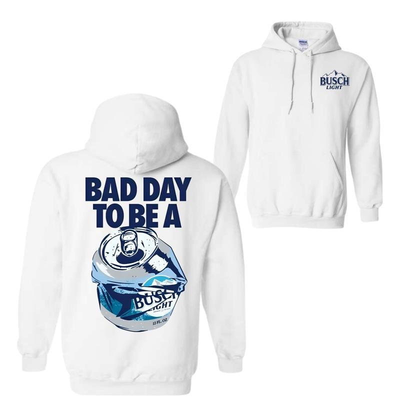 Bad Day to Be a Busch Light Unisex Both Sides Printed Hoodie Sweatshirt T-Shirt, Trendy Shirt | DripVista.com