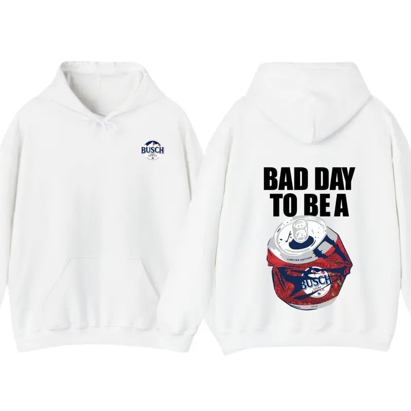 Bad Day to Be a Busch Light Unisex Both Sides Printed T-Shirt Hoodie Sweatshirt | DripVista.com