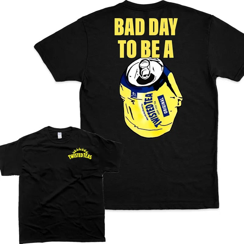 Bad Day to Be a Twisted Tea 2 Sides T-Shirt, Unisex T-Shirt, Men's Tshirt, Women's Clothes, Casual Menswear Stylish