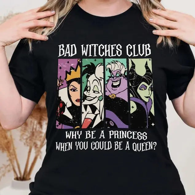 Bad Witches Club T-Shirt,  Halloween Evil Characters Shirt, Maleficent Ursula Cruella Evil Queen Tee, Halloween Vibe Queen Tee Top Womenswear Underwear Lady