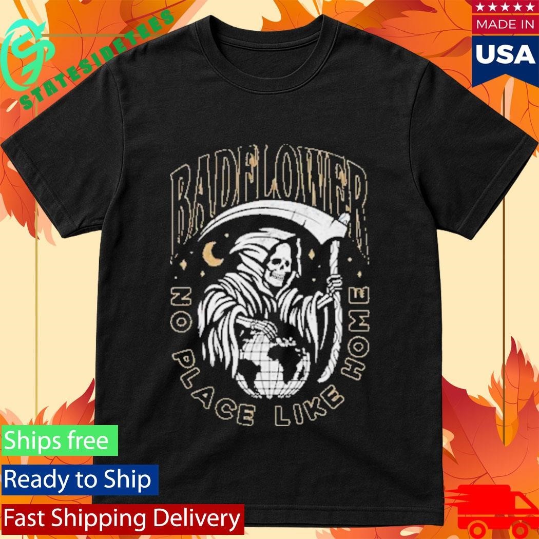Badflower No Place Like Home Reaper Shirt