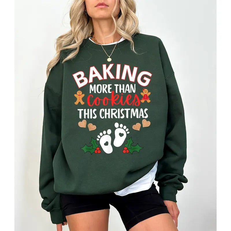 Baking More than Cookies This Christmas Sweatshirt, Baking Cookies Pregnancy Announcement, Christmas Pregnancy Announcement Shirt, Mother To Be Gift, Christmas Pregnant Sweatshirt, Expecting Sweatshirt, Baby On the Way, We're Pregnant, Baby Shower Tee