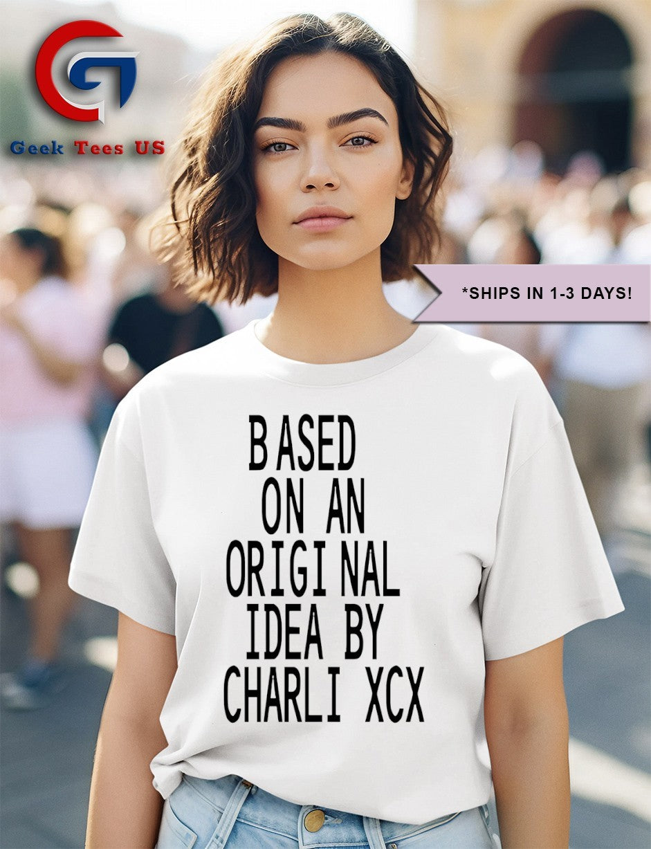 Based on an original idea by Charli XCX shirt