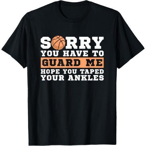 Basketball Point Guard - Sorry You have to Guard Me T-Shirt Made in USA Hoodie, Sweatshirt | DripVista.com