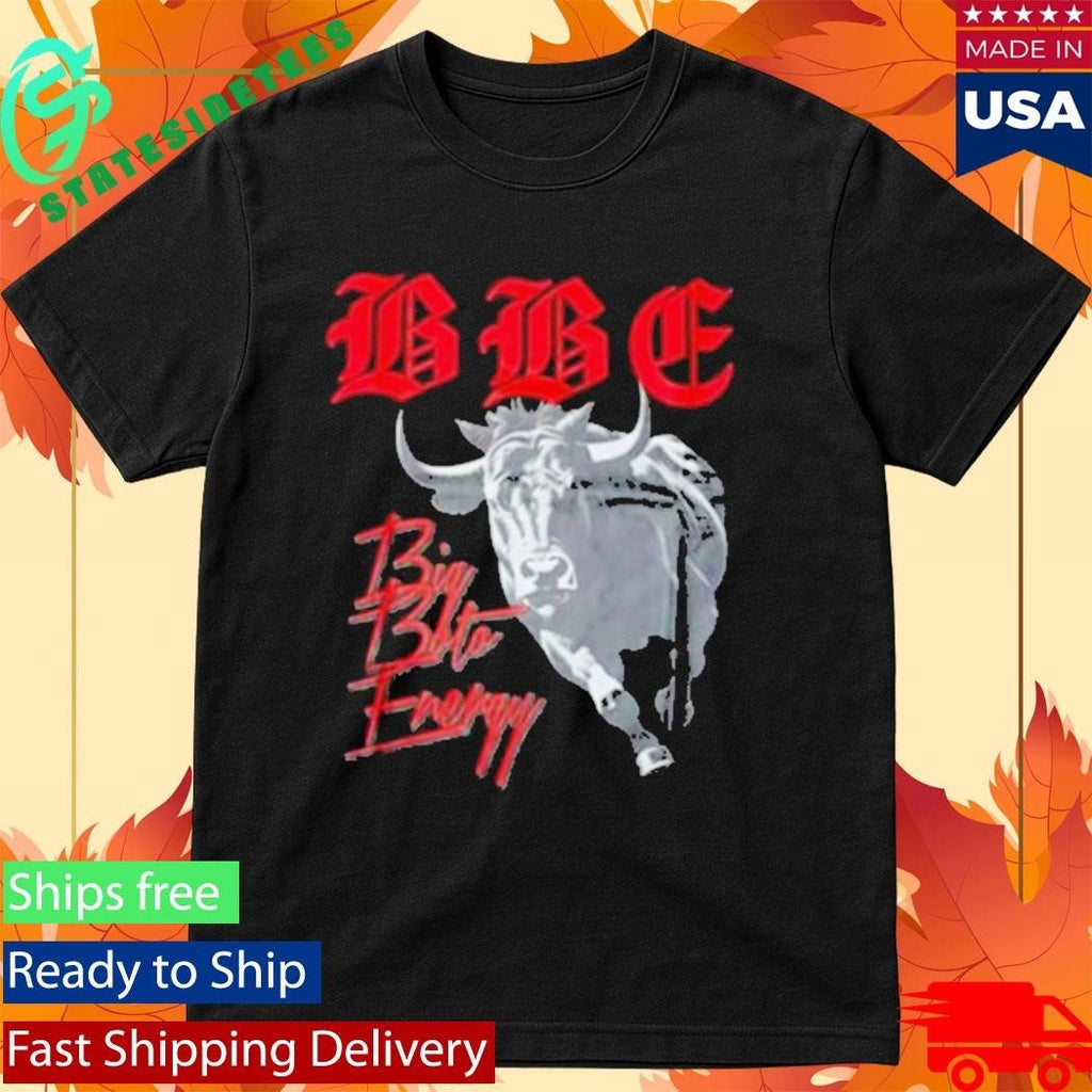 Bbe Big Boto Energy Shirt